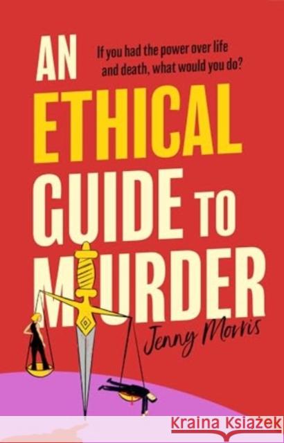 An Ethical Guide To Murder: The darkly twisted debut thriller of the year Jenny Morris 9781398534407 Simon & Schuster Ltd - książka