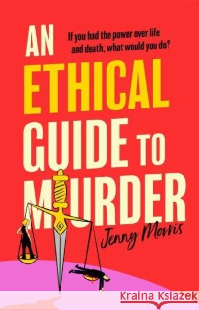 An Ethical Guide To Murder: The darkly twisted debut thriller of the year Jenny Morris 9781398534414 Simon & Schuster UK - książka