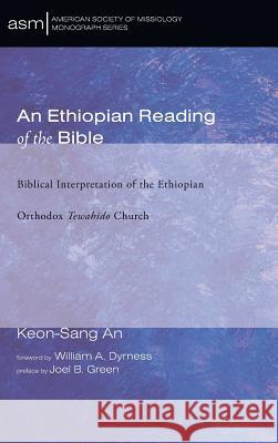 An Ethiopian Reading of the Bible Keon-Sang An, Joel B Green, William A Dyrness 9781498220712 Pickwick Publications - książka