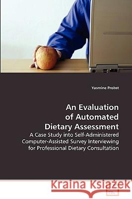 An Evaluation of Automated Dietary Assessment Yasmine Probst 9783639059250 VDM VERLAG DR. MULLER AKTIENGESELLSCHAFT & CO - książka