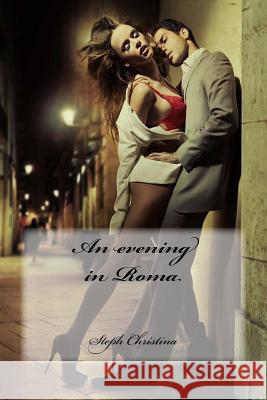 An Evening in Roma Steph Christina 9781530406203 Createspace Independent Publishing Platform - książka