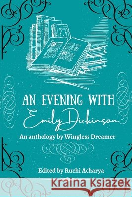 An evening with Emily Dickinson Allen Tullos, Thomas Walrod, Ruchi Acharya 9798521362554 Independently Published - książka
