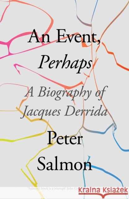 An Event, Perhaps: A Biography of Jacques Derrida Peter Salmon 9781788732802 Verso - książka