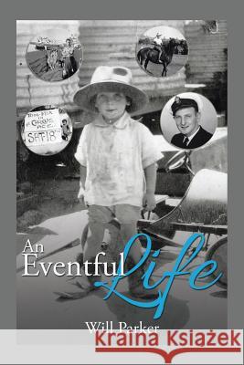 An Eventful Life Will Parker 9781503502758 Xlibris Corporation - książka