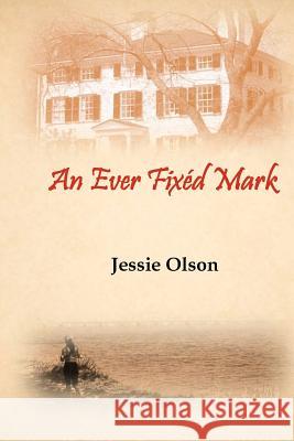 An Ever Fixéd Mark Olson, Jessie 9781460924341 Createspace - książka