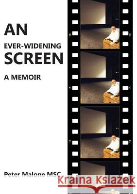 An Ever-Widening Screen: A Memoir Peter Malone 9781925138474 Connor Court Publishing Pty Ltd - książka