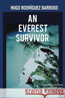 An Everest Survivor: A Quest for Survival Above 28,000 Feet Hugo Rodrigue 9781517465919 Createspace - książka