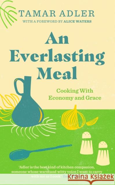 An Everlasting Meal: Cooking with Economy and Grace Tamar Adler 9781800751613 Swift Press - książka