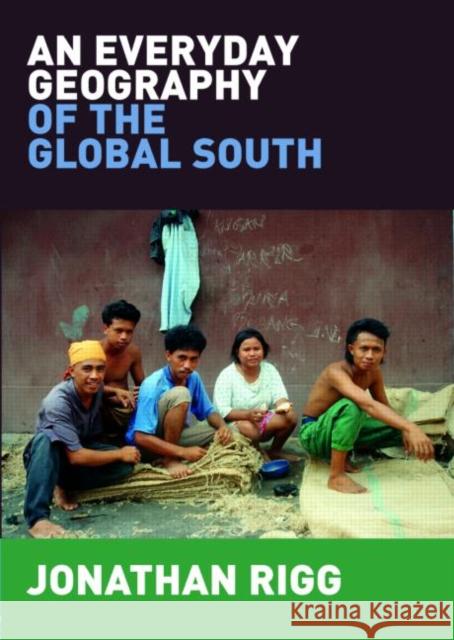 An Everyday Geography of the Global South Jonathan Rigg 9780415376099  - książka