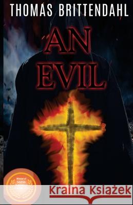 An Evil Thomas Brittendahl 9780692633533 Solafide Publishing - książka