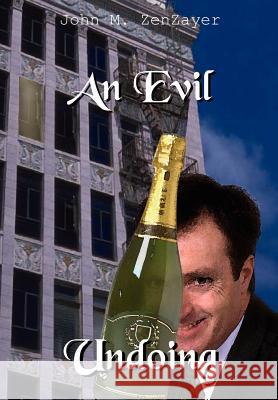 An Evil Undoing John M. Zenzayer 9781418423537 Authorhouse - książka