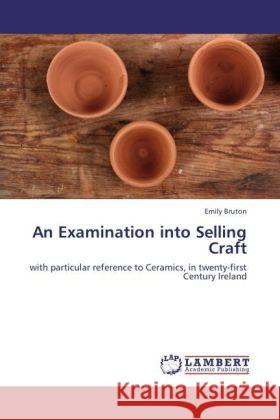 An Examination Into Selling Craft Emily Bruton 9783847332879 LAP Lambert Academic Publishing - książka