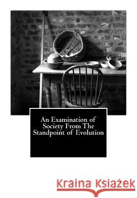 An Examination of Society From The Standpoint of Evolution Wallis, Louis 9781482002157 Createspace - książka