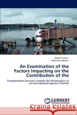 An Examination of the Factors Impacting on the Contribution of the Marian Tukuta, Moretime Nkhosa 9783847377825 LAP Lambert Academic Publishing - książka