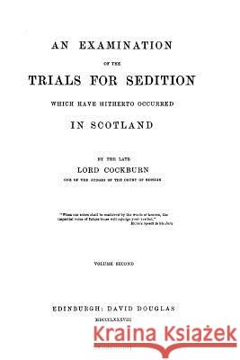 An examination of the trials for sedition which have hitherto occurred in Scotland Cockburn, Lord 9781519496997 Createspace - książka