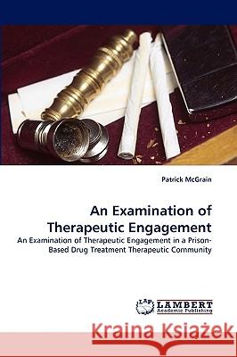 An Examination of Therapeutic Engagement Patrick McGrain 9783838344782 LAP Lambert Academic Publishing - książka