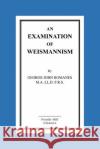 An Examination Of Weismannism Romanes M. a. LL D. F. R. S., George Joh 9781518604003 Createspace