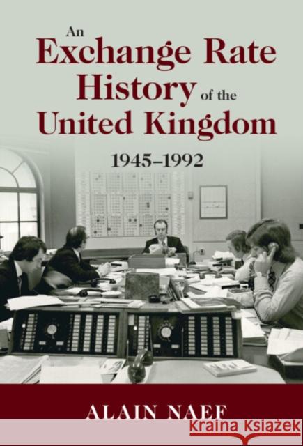 An Exchange Rate History of the United Kingdom: 1945-1992 ALAIN NAEF 9781108839990 CAMBRIDGE GENERAL ACADEMIC - książka