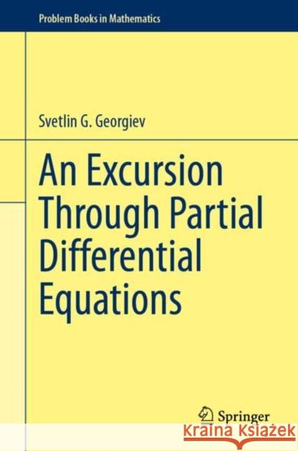 An Excursion Through Partial Differential Equations Svetlin G. Georgiev 9783031487835 Springer - książka