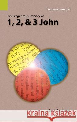 An Exegetical Summary of 1, 2, and 3 John, 2nd Edition John L Anderson   9781556715327 Sil International, Global Publishing - książka