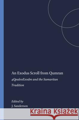 An Exodus Scroll from Qumran: 4qpaleoexodm and the Samaritan Tradition Judith Sanderson 9781555400361 Brill - książka