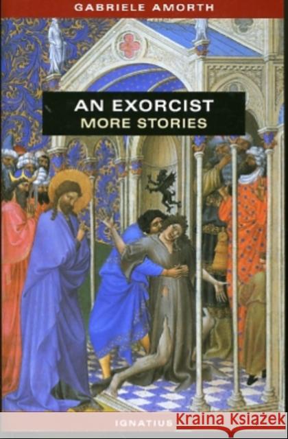 An Exorcist: More Stories Gabriele Amorth 9780898709179 Ignatius Press - książka