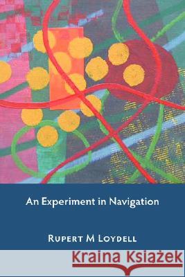 An Experiment in Navigation Rupert M. Loydell 9781905700943  - książka