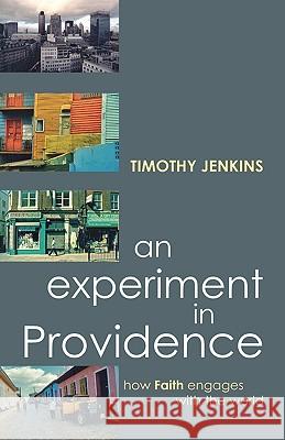 An Experiment in Providence: How Faith Engages the World Timothy Jenkins 9780281058037 SPCK PUBLISHING - książka