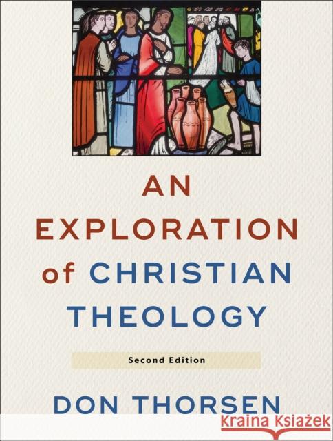 An Exploration of Christian Theology Don Thorsen 9781540961747 Baker Academic - książka