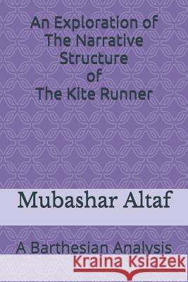 An Exploration of The Narrative Structure of The Kite Runner: A Barthesian Analysis Altaf, Mubashar 9786200231239 LAP Lambert Academic Publishing - książka