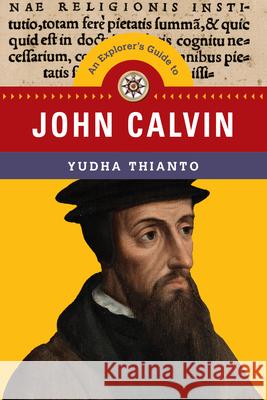 An Explorer's Guide to John Calvin Thianto, Yudha 9781514001264 IVP Academic - książka