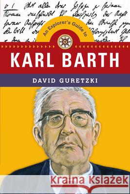 An Explorer's Guide to Karl Barth David Guretzki 9780830851379 IVP Academic - książka