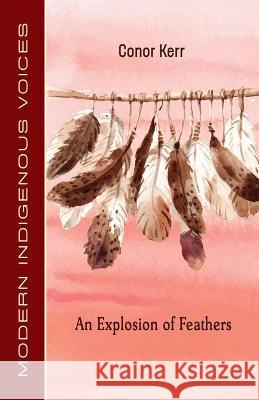 An Explosion of Feathers Conor Kerr 9781772311532 Bookland Press - książka