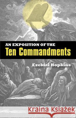 An Exposition of the Ten Commandments Ezekiel Hopkins 9781599252155 Solid Ground Christian Books - książka