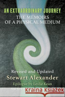 An Extraordinary Journey: The Memoirs of a Physical Medium Stewart Alexander 9781786771377 White Crow Books - książka