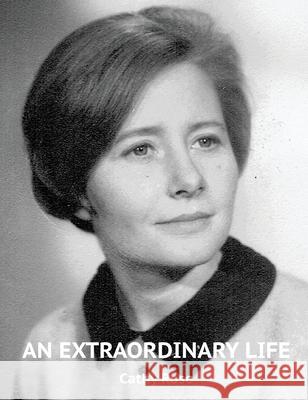 An Extraordinary Life Cathy Rose Monique S. Rose 9780646843223 Rose Print - książka