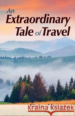 An Extraordinary Tale of Travel Steve Hannes 9780578508887 Bonfire Books Publishing House - książka