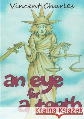 An Eye for a Tooth Vincent Charles 9781300877318 Lulu.com - książka