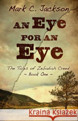 An Eye for an Eye Mark C. Jackson 9781432832971 Five Star Publishing - książka