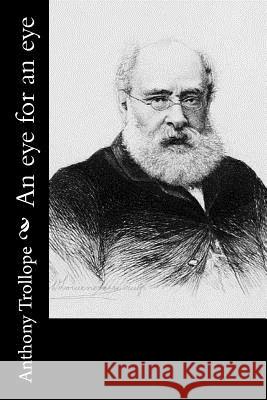 An eye for an eye Trollope, Anthony 9781519468130 Createspace - książka