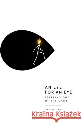 An Eye for an Eye: Stepping Out of the Game I Am to I Am Va'elrah 9781968920562 House of the Fifth Flame - książka