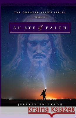 An Eye of Faith Jeffrey Erickson 9781722661953 Createspace Independent Publishing Platform - książka