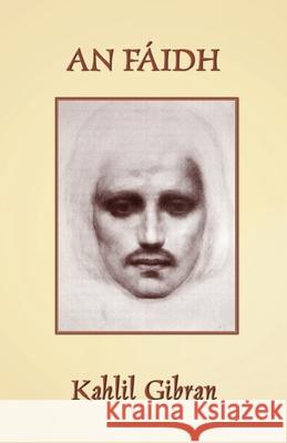 An Fáidh: The Prophet in Irish Gibran, Kahlil 9781782012498 Evertype - książka