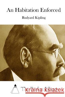 An Habitation Enforced Rudyard Kipling The Perfect Library 9781522855378 Createspace Independent Publishing Platform - książka