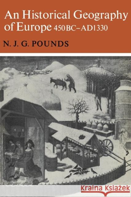 An Historical Geography of Europe 450 B.C.-A.D. 1330 N. J. Pounds Norman J. Pounds 9780521291262 Cambridge University Press - książka