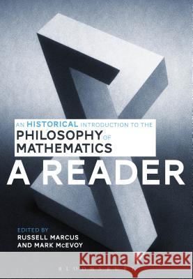 An Historical Introduction to the Philosophy of Mathematics: A Reader Russell Marcus Russell Marcus Mark McEvoy 9781472525673 Bloomsbury Academic - książka