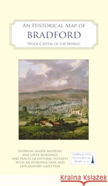 An Historical Map of Bradford: Wool Capital of the World Ian Roberts 9781068709111 The Historic Towns Trust - książka