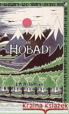 An Hobad, No Anonn Agus Ar Ais Aris J. R. R. Tolkien, Alan Titley (Professor Emeritus of Modern Irish UCC), Nicholas Williams 9781904808909 Evertype - książka