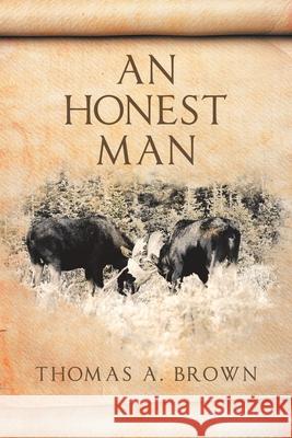 An Honest Man Thomas a Brown 9781664137080 Xlibris Us - książka