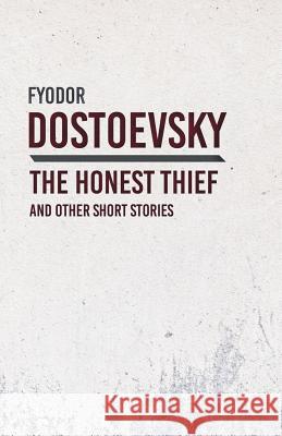 An Honest Thief and Other Short Stories Fyodor Dostoevsky 9781528708258 Classic Books Library - książka